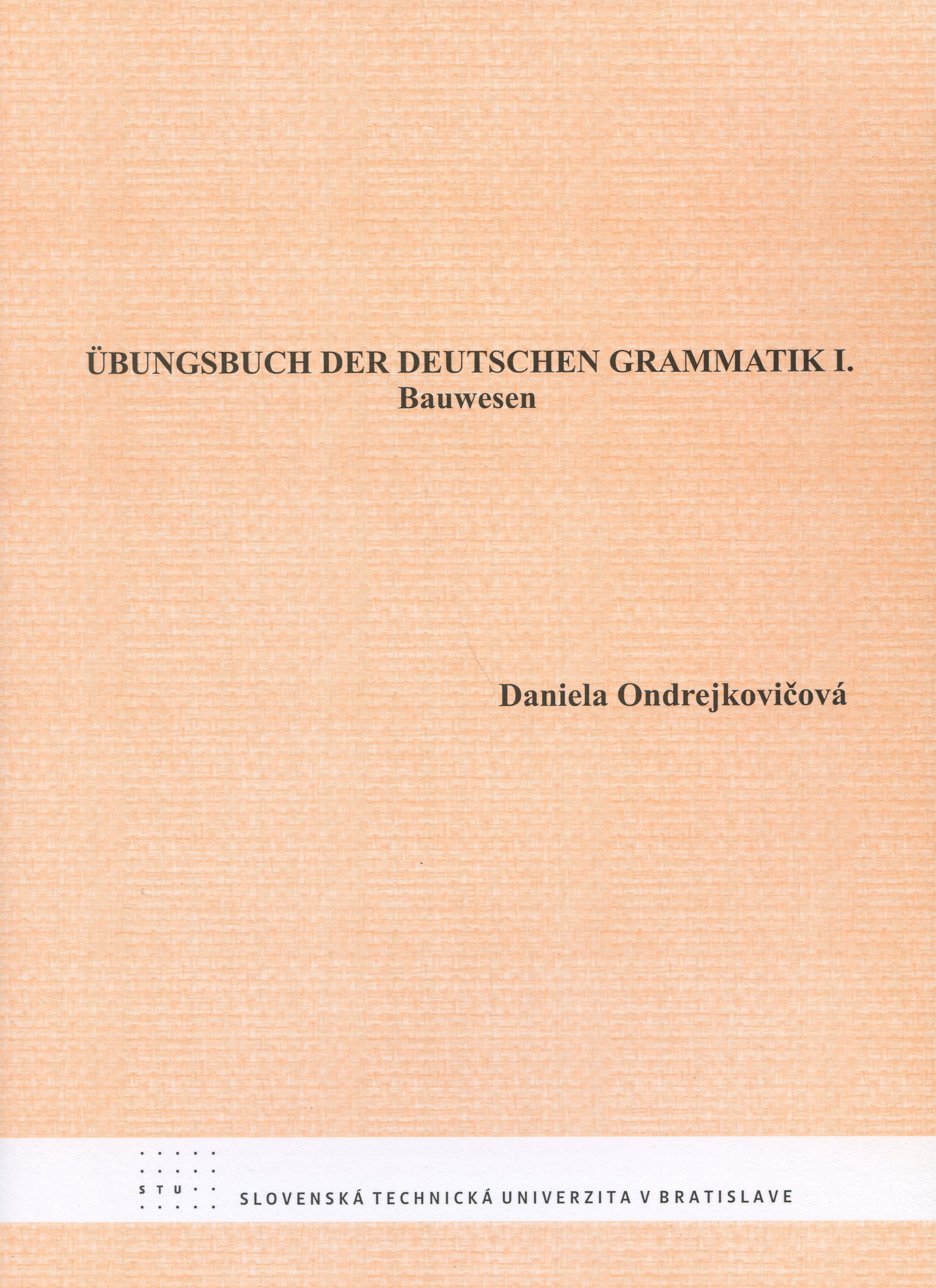 Ubungsbuch der Deutschen Grammatik I.
