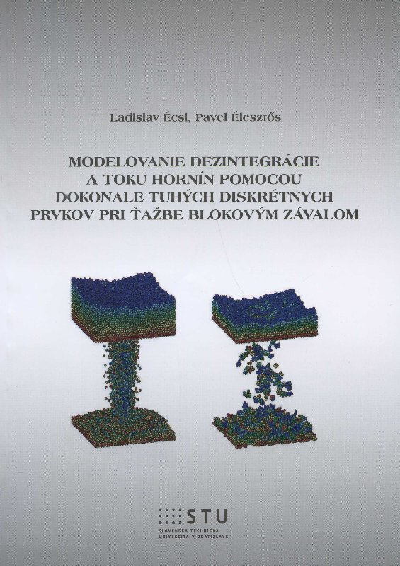 Modelovanie dezintegrácie a toku hornín pomocou dokonale tuhých diskrétnych prvkov pri ťažbe blokova