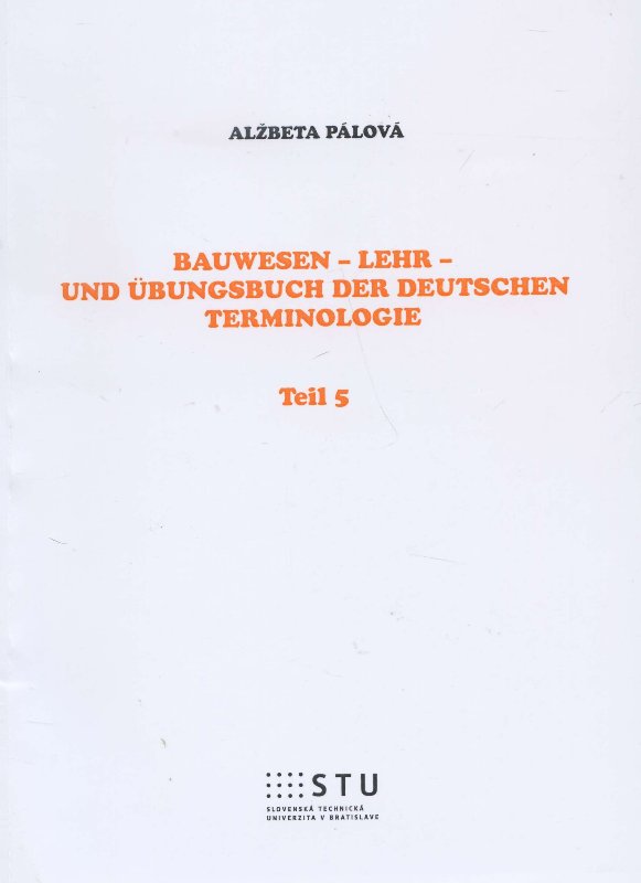 Bauwesen - Lehr- und Übungsbuch der deutschen Terminologie