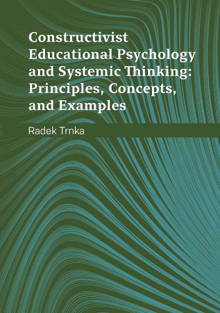 Constructivist Educational Psychology and Systemic Thinking: Principles, Concepts, and Examples