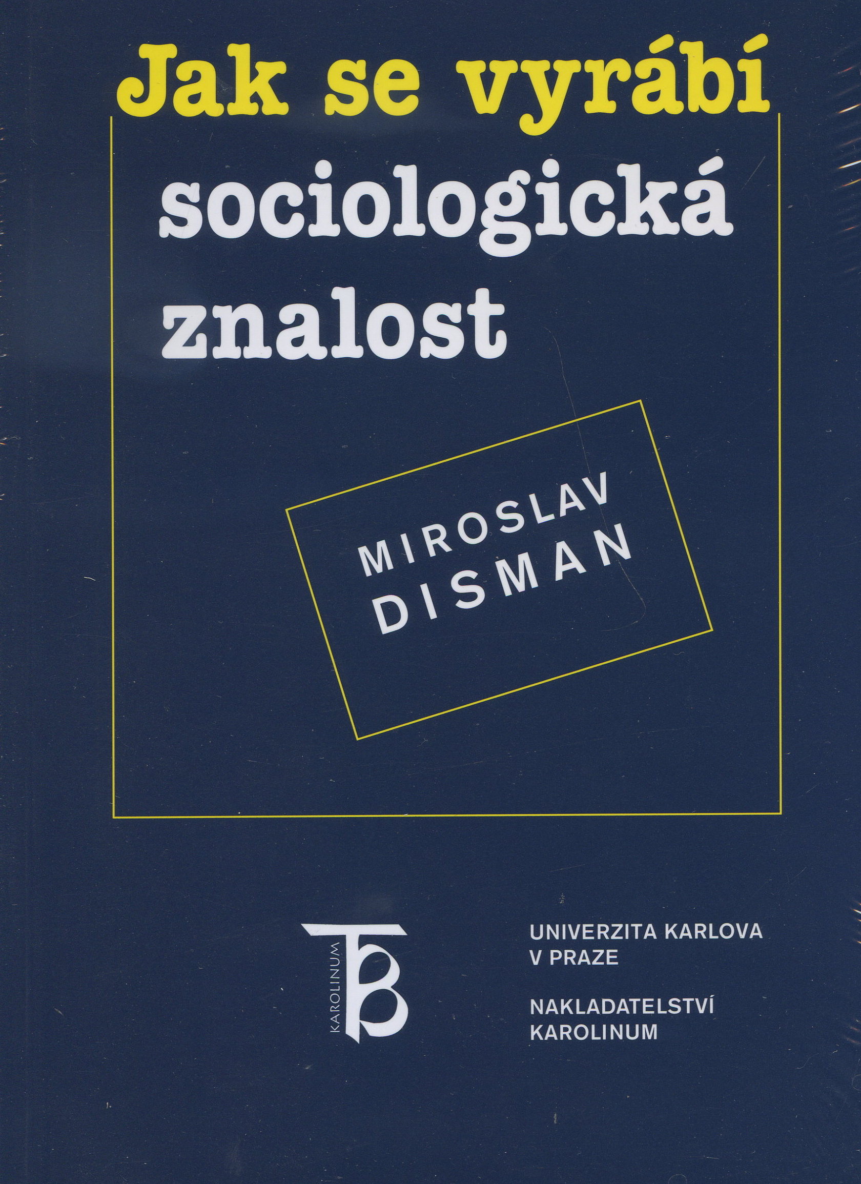 Jak se vyrábí sociologická znalost