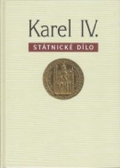 Karel IV.Státnické dílo