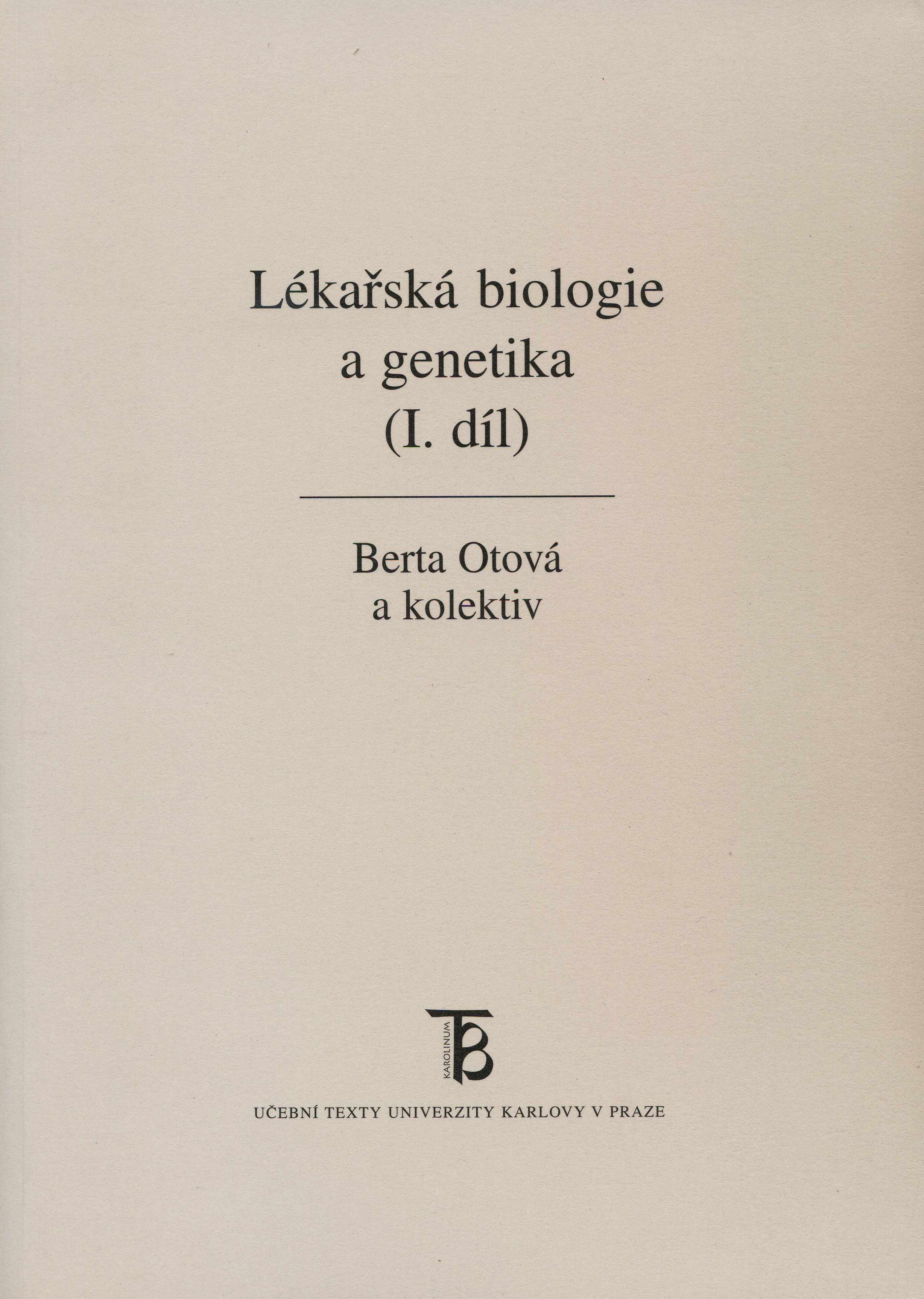 Lékařská biologie a genetika (I. díl)