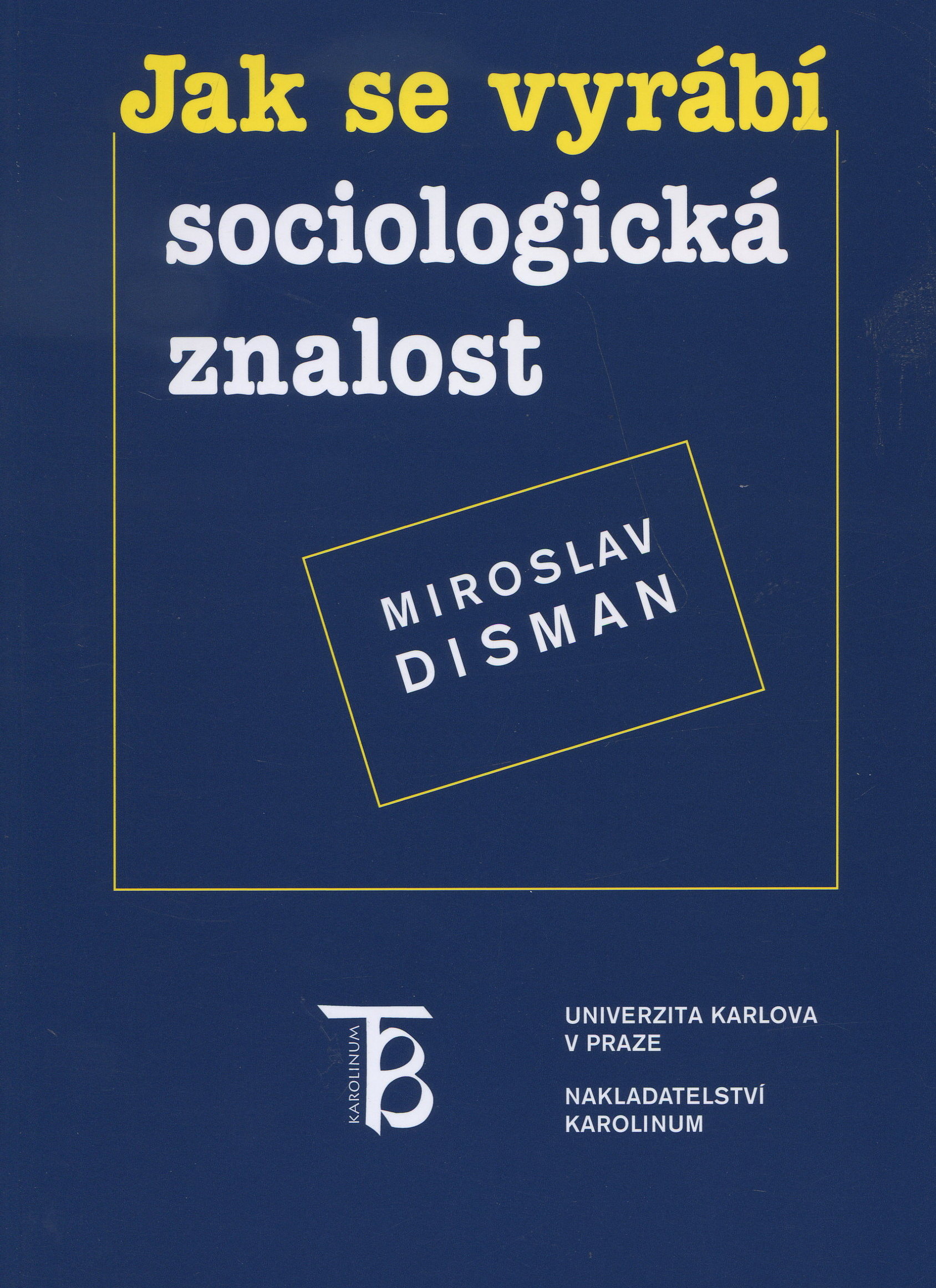 Jak se vyrábí sociologická znalost