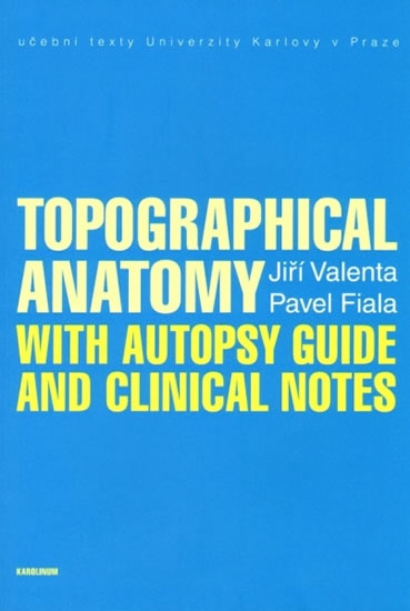 Topographical Anatomy with autopsy guide and clinical notes