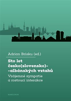 Sto let česko(slovensko)-albánských vztahů