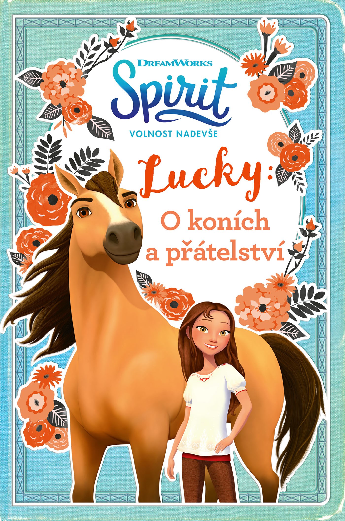 Spirit volnost nadevše Lucky: O koních a přátelství