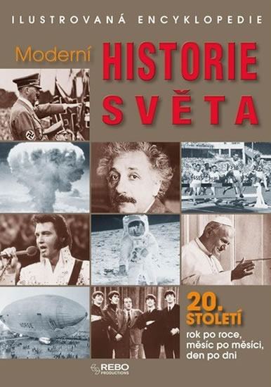 Moderní historie světa 20. století - Ilustrovaná encyklopedie  3. vydání