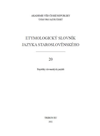 Etymologický slovník jazyka staroslověnského 20