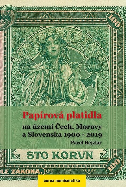 Papírová platidla na území Čech, Moravy a Slovenska 1900 - 2019 (brožovaná)