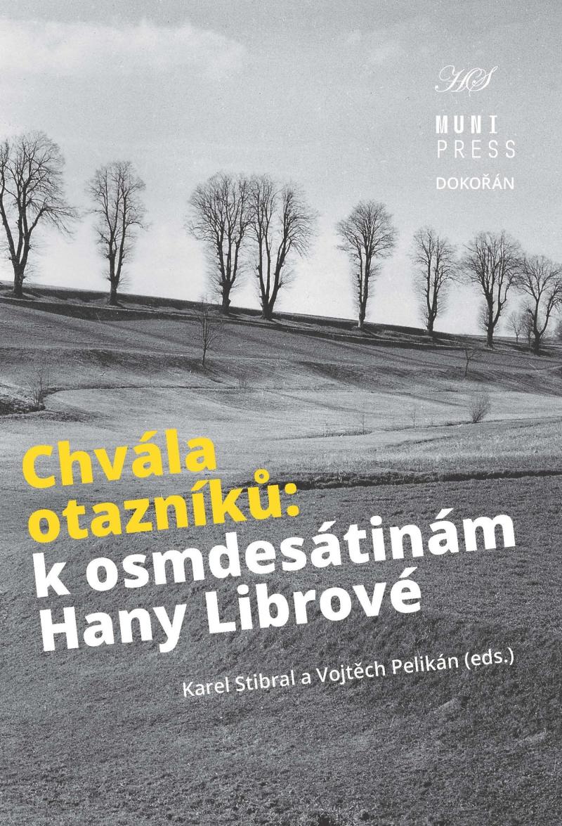 Chvála otazníků - K osmdesátinám Hany Librové