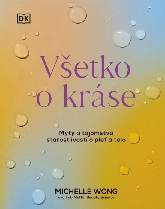 Všetko o kráse: Mýty a tajomstvá starostlivosti o pleť a telo