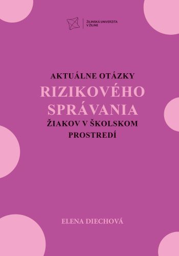 Aktuálne otázky rizikového správania žiakov v školskom prostredí