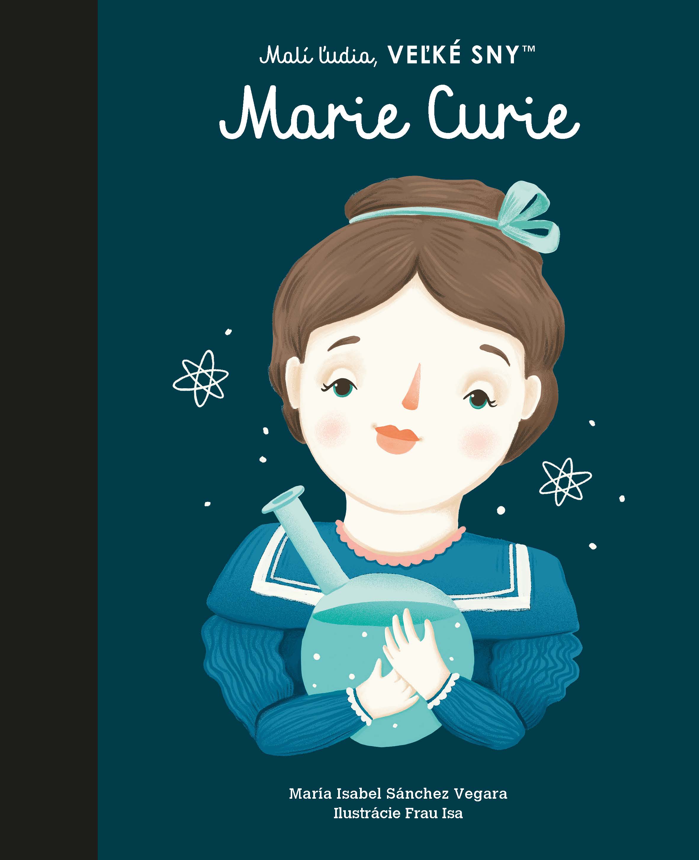 Marie Curie - Séria Malí ľudia, veľké sny 4. kniha