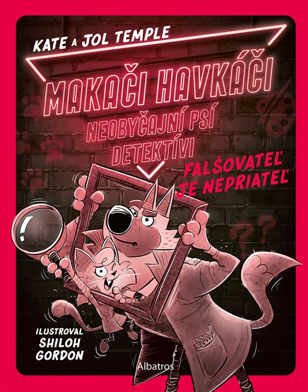 Makači Havkáči - Falšovateľ je nepriateľ - Séria Neobyčajní psí detektívi 2. diel