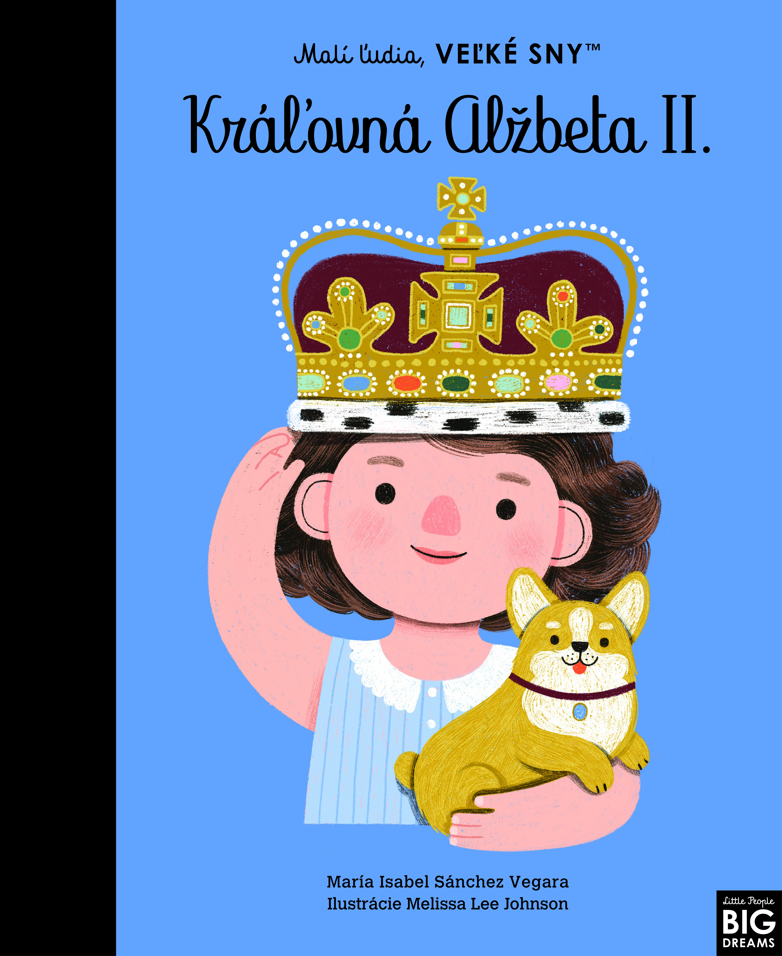 Kráľovná Alžbeta II. - Séria Malí ľudia, veľké sny 11. kniha