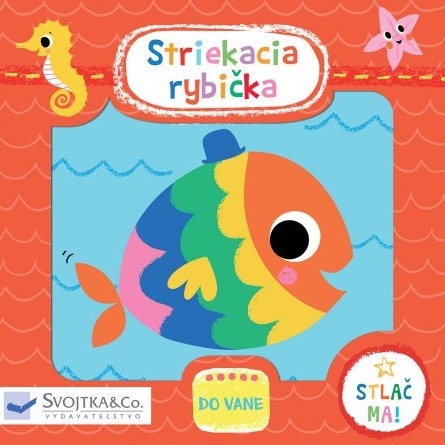 Striekacia rybička