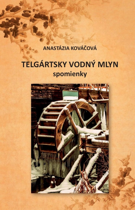 Telgártsky vodný mlyn - spomienky