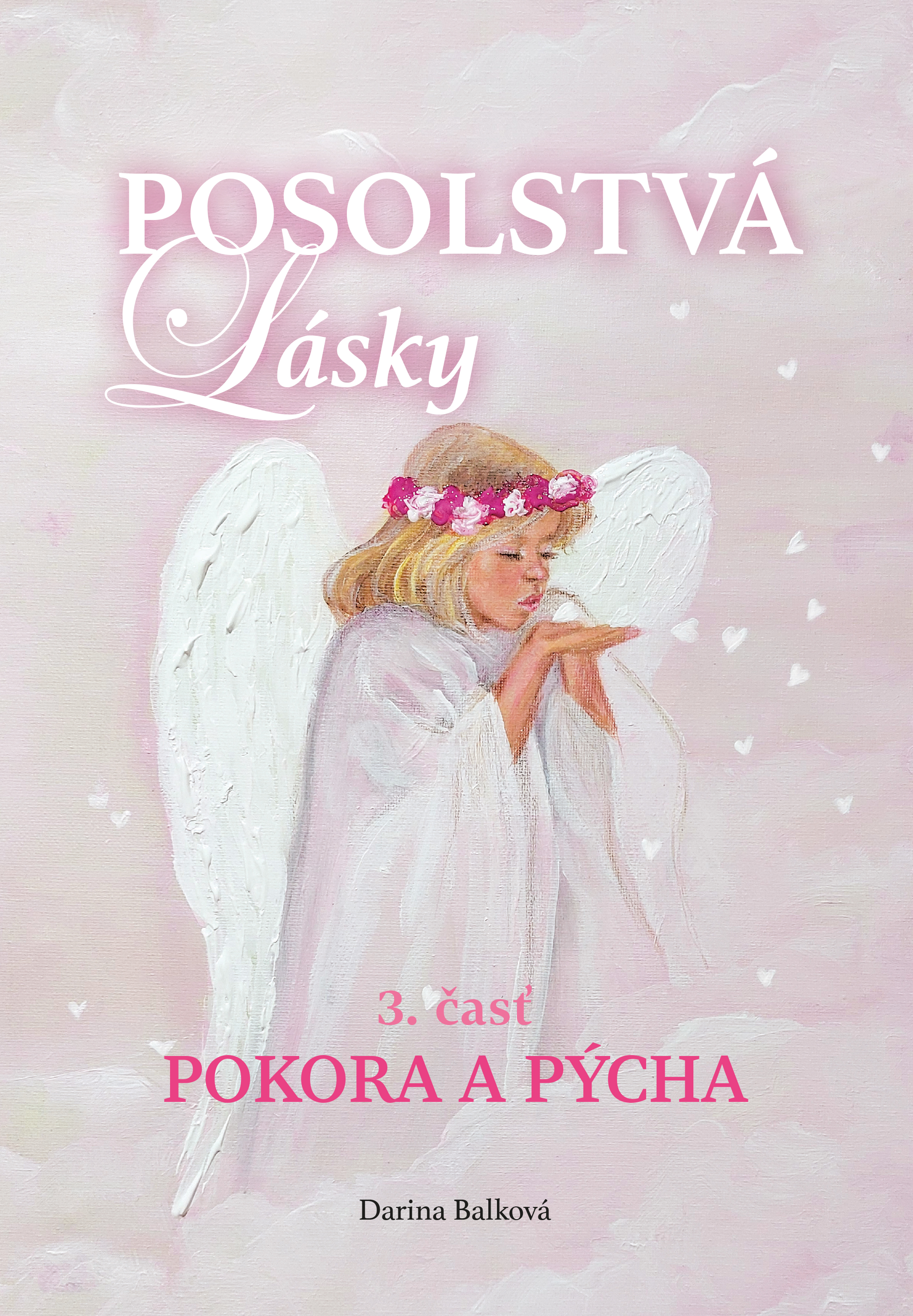 Posolstvá lásky 3. časť - Pokora a pýcha