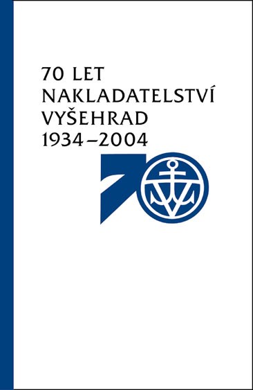 70 let nakladatelství Vyšehrad 1934–2004