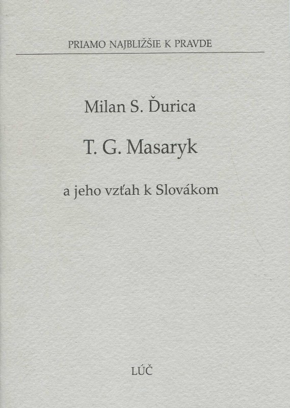 Tomáš G. Masaryk a jeho vzťah k Slovákom