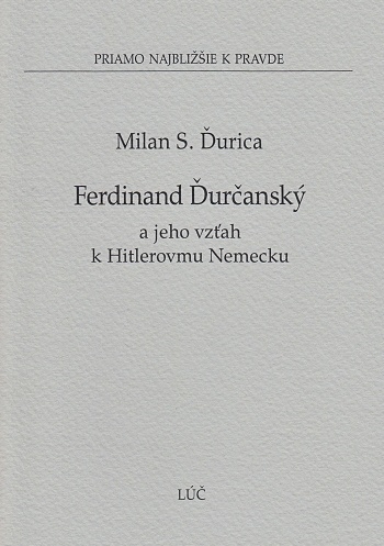 Ferdinand Ďurčanský a jeho vzťah k Hitlerovmu Nemecku