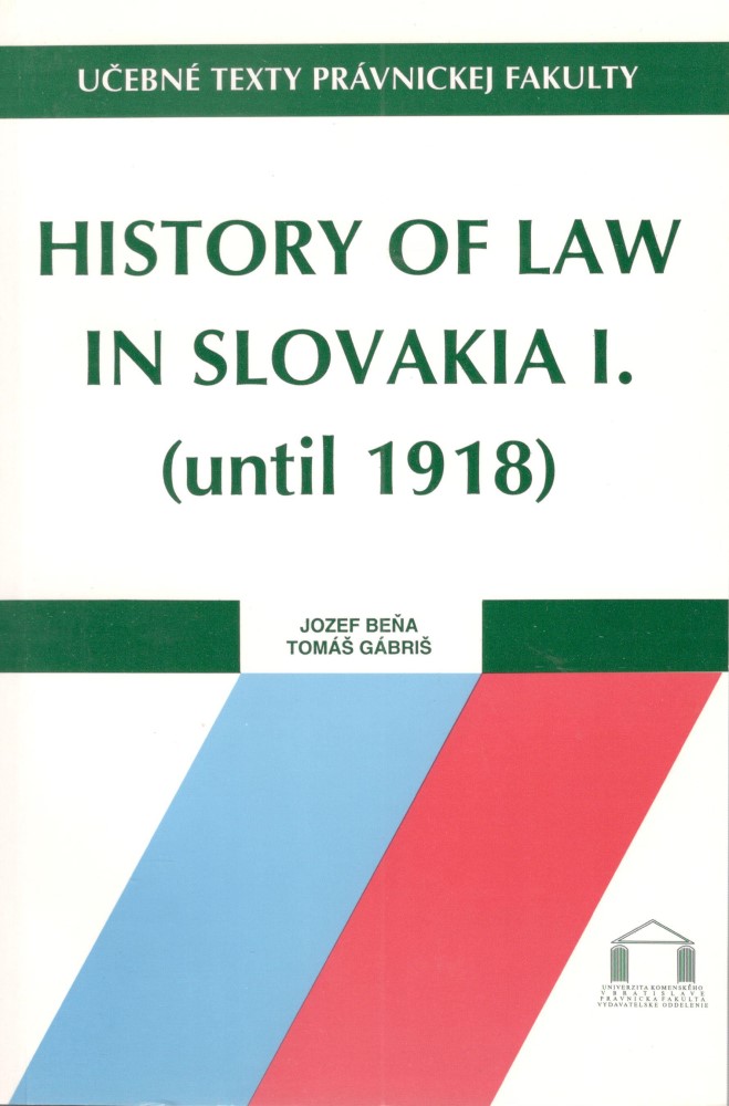 History of Law in Slovakia I. (until 1918)