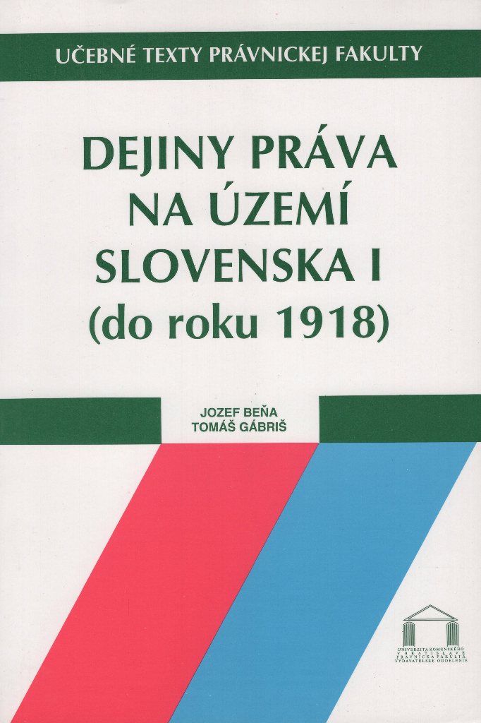 Dejiny práva na území Slovenska I (do roku 1918)