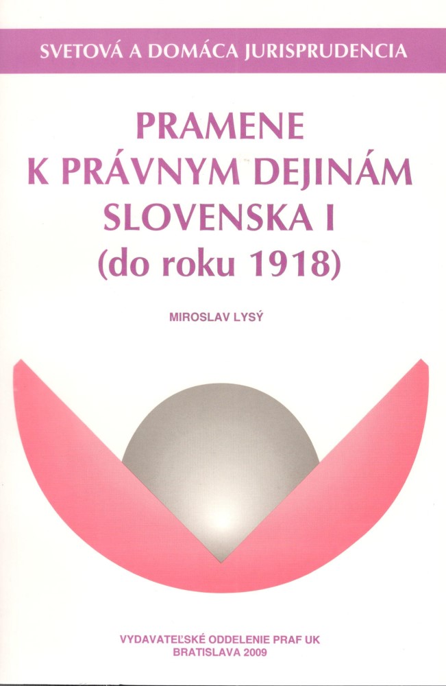Pramene k právnym dejinám Slovenska I (do roku 1918)