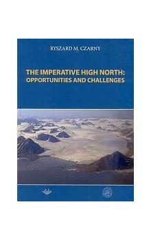 The Imperative High North: Opportunities and Challenge
