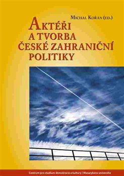 Aktéři a tvorba české zahraniční politiky