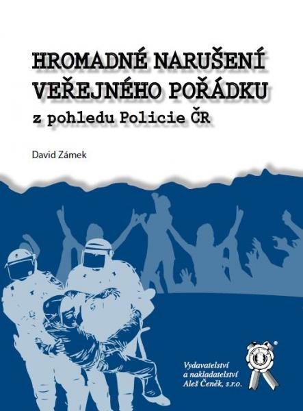 Hromadné narušení veřejného pořádku z pohledu Policie ČR