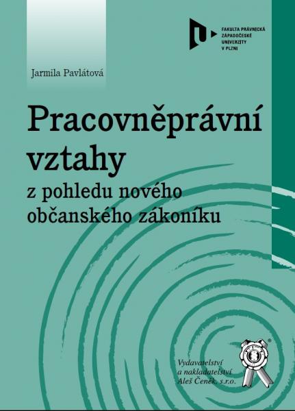 Pracovněprávní vztahy z pohledu nového občanského zákoníku