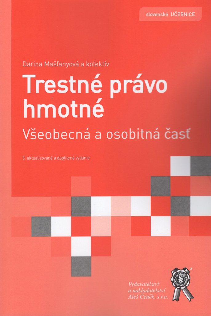 Trestné právo hmotné - Všeobecná a osobitná časť (3. aktualizované a doplnené vydanie)