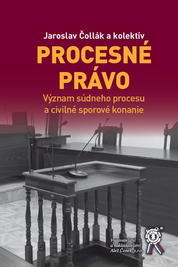 Procesné právo. Význam súdneho procesu a civilné sporové konanie