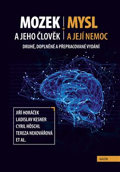 Mozek a jeho člověk, mysl a její nemoc (Druhé, doplněné a přepracované vydání)