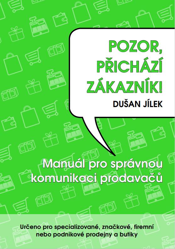 Pozor, přichází zákazník - Manuál pro správnou komunikaci prodavačů