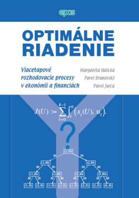 Optimálne riadenie - viacetapové rozhodovacie procesy v ekonómii a financiách