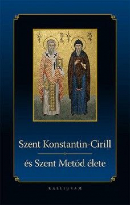 Szent Konstantin-Ciril és Szent Metód  élete
