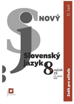 Nový Slovenský jazyk 8. ročník ZŠ - 2. časť (zošit pre učiteľa)