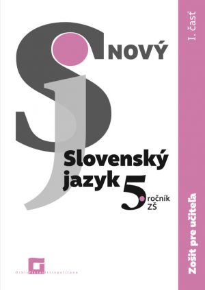 Nový Slovenský jazyk 5. roč. – 1. časť - zošit pre učiteľa