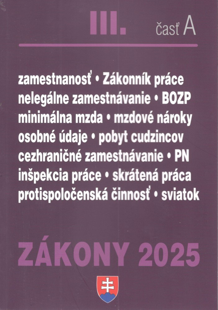 Zákony III. A / 2025 - Pracovnoprávne vzťahy a zamestnávanie