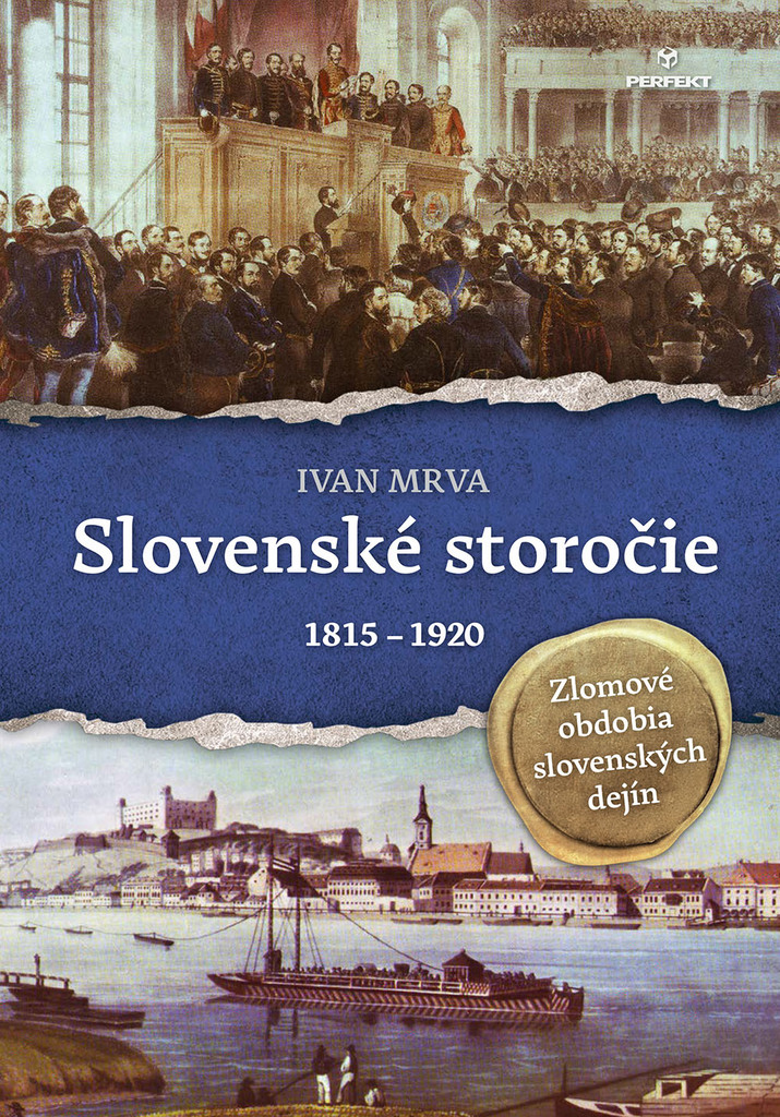 Slovenské storočie 1815-1920 - Zlomové obdobia slovenských dejín