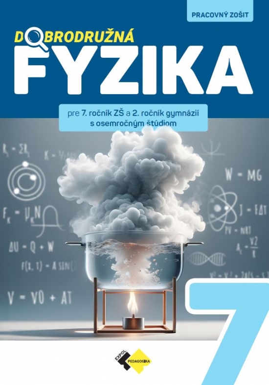 Dobrodružná fyzika pre 7.roč. ZŠ a 2.roč.gymnázií s osemročným štúdiom