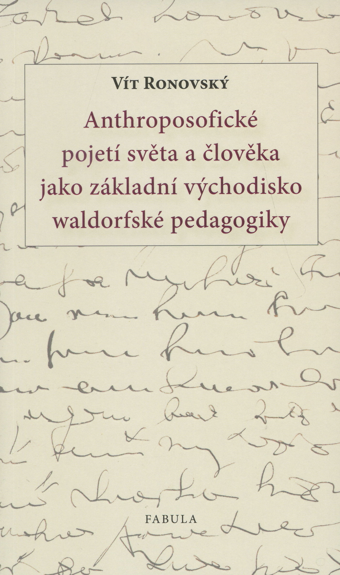 Anthroposofické pojetí světa a člověka jako základní východisko waldorfské pedagogiky