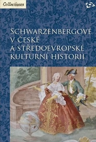 Schwarzenbergové v české a středoevropské kulturní historii