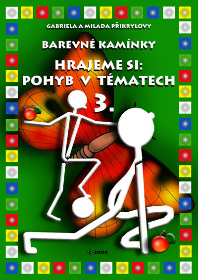 Barevné kamínky: Hrajeme si: Pohyb v tématech 3.