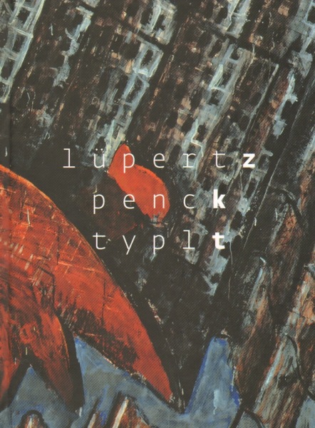 Lüpertz Penck Typlt