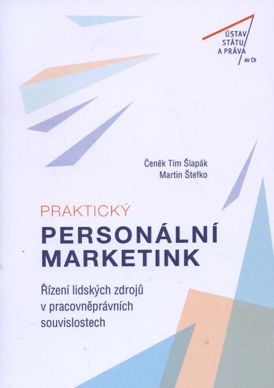 Praktický personální marketing. Řízení lidských zdrojů v pracovněprávních souvislostech