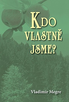 Kdo vlastně jsme?